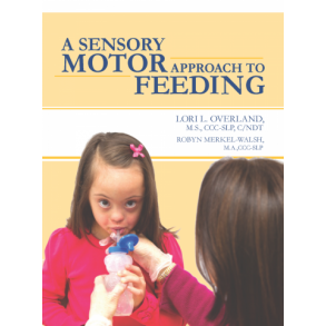 TalkTools A Sensory Motor Approach to Feeding